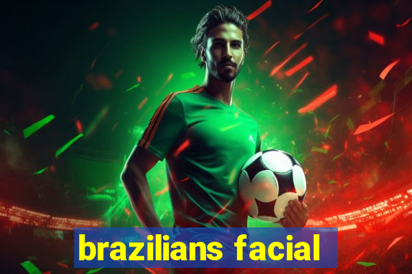 brazilians facial